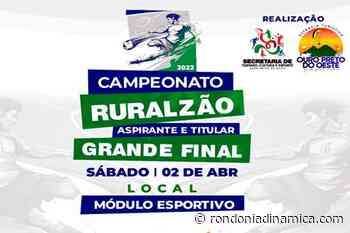 Final do Campeonato Ruralzão acontece neste sábado em Ouro Preto do Oeste - Rondônia Dinâmica