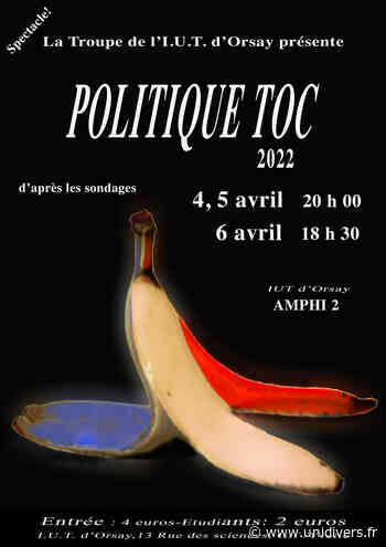 POLITIQUE TOC ! IUT d'Orsay Gif-sur-Yvette lundi 4 avril 2022 - Unidivers