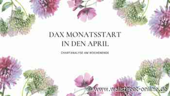DAX-Wochenplan: So startet der DAX in den April