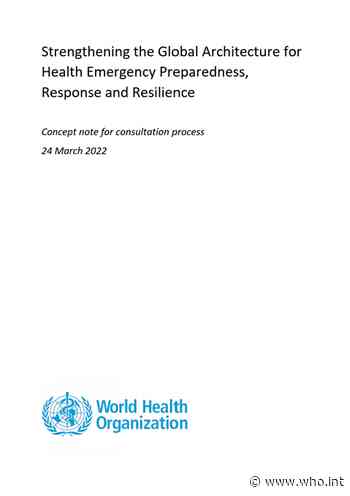 Strengthening the Global Architecture for Health Emergency Preparedness, Response and Resilience - World Health Organization