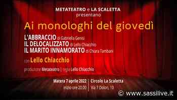 Metateatro e Circolo La Scaletta presentano a Matera la prima edizione dei “Monologhi del Giovedì” - Sassilive.it