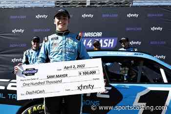 Xfinity Series Dash 4 Cash Week 1 Recap: Sam Mayer Has Some Boring Plans for His $100,000 - Sportscasting