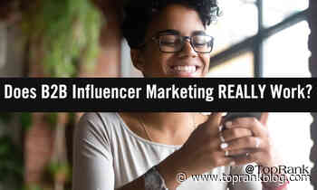 Does B2B Influencer Marketing REALLY Work?