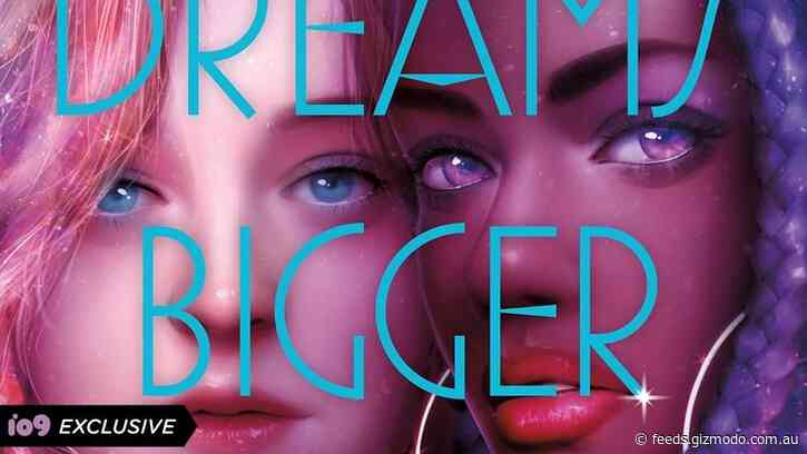 Listen to an Exclusive Excerpt From Charlie Jane Anders’ Dreams Bigger Than Heartbreak