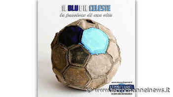 "Il Blu e il Celeste" - 4 Aprile 2022 - Lecco Channel News