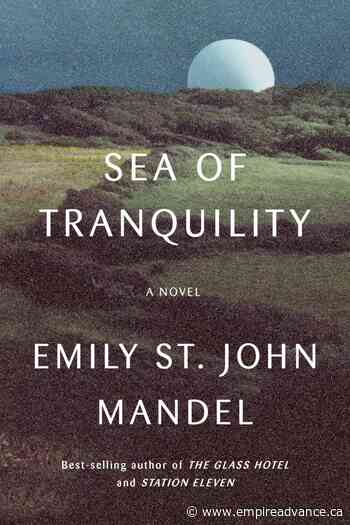 Review: Liked 'Station Eleven?' Read 'Sea of Tranquility' - Virden Empire Advance