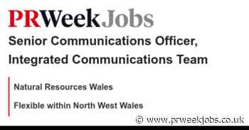Natural Resources Wales: Senior Communications Officer, Integrated Communications Team