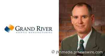 Grand River Aseptic Manufacturing Announces Addition of Chief Operating Officer as Growth Continues