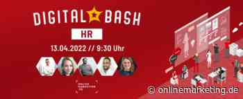 Digital Bash - HR: Hole dir jetzt dein Recruiting Update! - OnlineMarketing.de