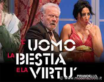 Giovedì 7 aprile al Ruggeri di Guastalla “L'uomo, la bestia e la virtù” di Pirandello - Modena 2000