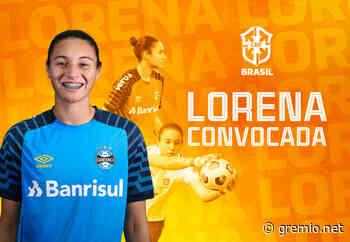 Goleira das Gurias Gremistas Lorena é convocada para Seleção Brasileira - Grêmio Foot-Ball Porto Alegrense