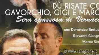 Du’ risate con Gavorchio insieme a Gigi e Marco Serata in Vernacolo - LA NAZIONE