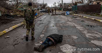 Opinion | Document War Crimes in Ukraine (Even if Putin Never Faces Justice) - The New York Times