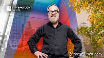 Austin’s Will Hurley on the city’s incredible tech rise - TechCrunch
