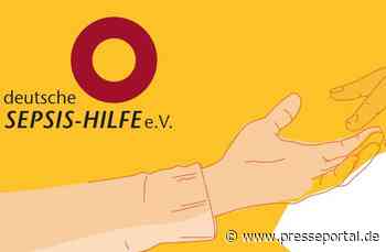 Deutsche Sepsis-Hilfe e.V. bietet weltweit erste Beratung in der Akutphase der Sepsis für Betroffene.... - Presseportal.de