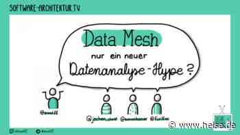 software-architektur.tv: Data Mesh – nur ein neuer Datenanalyse-Hype? - heise online