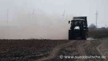 Wetter und Auswirkungen des Krieges setzen Landwirten zu - Süddeutsche Zeitung - SZ.de