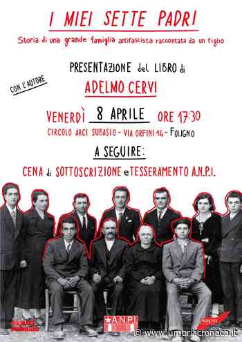 Foligno, oggi al Circolo Arci Subasio "I miei sette padri" - Il quotidiano che racconta l'Umbria - Umbria Cronaca