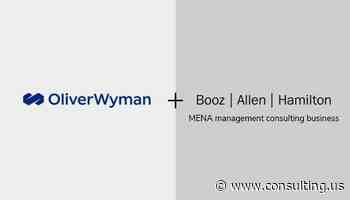 Oliver Wyman acquires Booz Allen’s MENA management consulting practice - Consulting.us