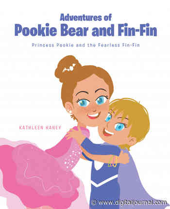Kathleen Haney's New Book 'Adventures of Pookie Bear and Fin-Fin' Shares the Creative Escapades of Two Sisters as They Build Adventures From Scratch - Digital Journal