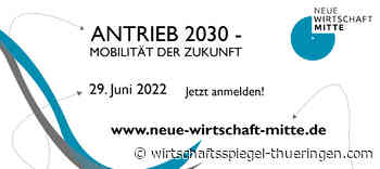 3. Wirtschaftsforum Neue Wirtschaft Mitte: #Antrieb2030 - WIRTSCHAFTSSPIEGEL Thüringen