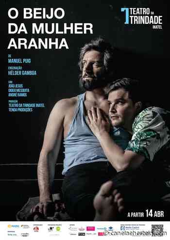 Teatro Da Trindade Apresenta O Beijo Da Mulher Aranha - C&H, Revista Online de Cultura, Lazer e Viagens - Canela & Hortelã