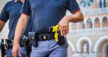 "Anche a Vercelli la polizia sarà dotata di taser" - La Sesia | Cronaca
