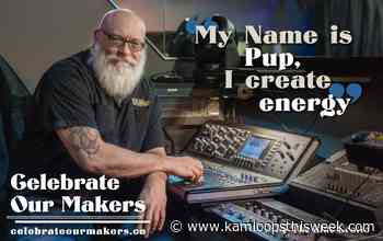CELEBRATE OUR MAKERS: Meet Pup - he creates energy - Kamloops This Week