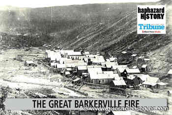HAPHAZARD HISTORY PODCAST: The great Barkerville fire of 1868 - Quesnel - Cariboo Observer