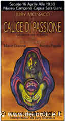 Jury Monaco in “Calice di Passione” al Museo Campano di Capua - Dea Notizie