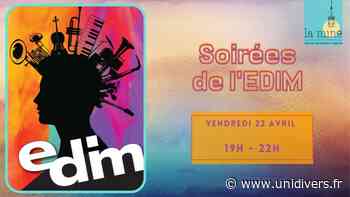Concert de l’EDIM La Mine Ressourcerie vendredi 22 avril 2022 - Unidivers