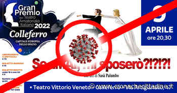 Colleferro. ANNULLATO. Lo spettacolo teatrale “Se mai… mi sposerò” in programma stasera al Vittorio Veneto è stato rinviato per covid - Cronache Cittadine