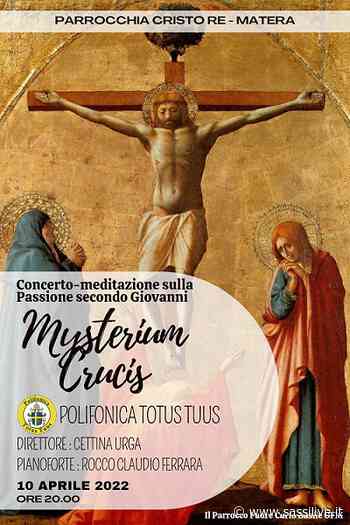 Concerto-meditazione “Misteryum Crucis” della Polifonica Totus Tuus – chiesa Cristo Re – Matera - Sassilive.it