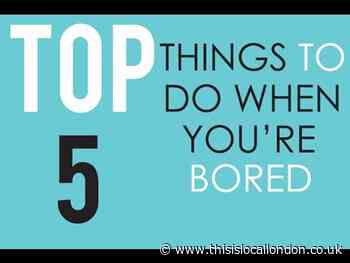 Top 5 Things To Do When You're Bored - Roshni Patel - Merstham Park School