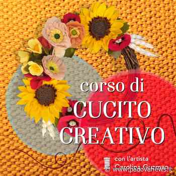 Este: Piccola Accademia di Alidarte: nuovo corso di Cucito Creativo - Padova News