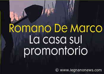 Romano de Marco al Circolone di Legnano con "La casa sul promontorio" - LegnanoNews.com