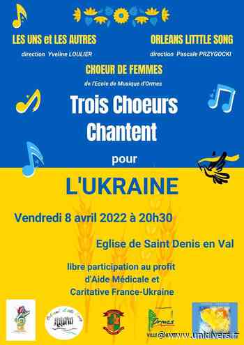 CONCERT CARITATIF POUR L’UKRAINE Eglise de Saint Denis en Val vendredi 8 avril 2022 - Unidivers