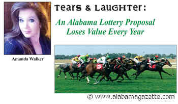 Tears & Laughter - An Alabama Lottery Proposal Loses Value Every Year