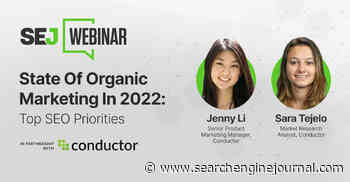 State Of Organic Marketing In 2022: Top SEO Priorities - Search Engine Journal