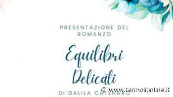 Termoli: Equilibri Delicati, la presentazione social - Termoli Online