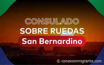 Consulado mexicano sobre ruedas en San Bernardino; fechas de febrero de 2022 - Conexión Migrante