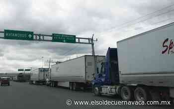 Cancillería rechaza inspección a camiones en Texas - El Sol de Cuernavaca