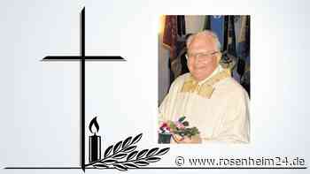 Rosenheimer Pfarrgemeinden Christkönig und St. Michael trauern um Pfarrer Johann Nepomuk Huber