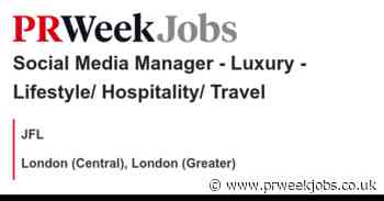 JFL:   Social Media Manager  - Luxury - Lifestyle/ Hospitality/ Travel