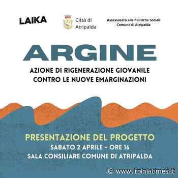 Rigenerazione giovanile ad Atripalda, Laika presenta la ricerca “Argine” - https://www.irpiniatimes.it