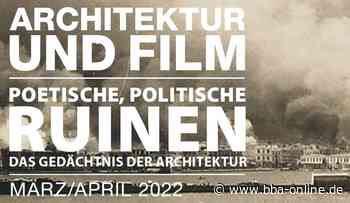 Filmreihe »Architektur und Film«: Ruinen – Das Gedächtnis der Architektur - bba - bau beratung architektur