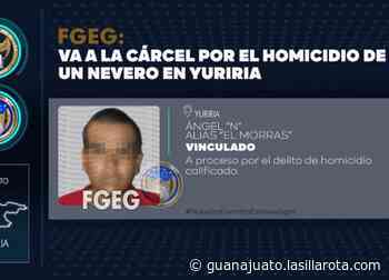 Aclaran asesinato de vendedor de nieves en Yuriria; procesan a ´El Morras´ - La Silla Rota Guanajuato