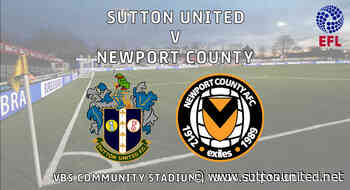 Newport tickets now available at shop and Mansfield update - Sutton United