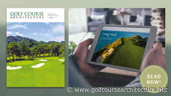The April 2022 issue of Golf Course Architecture is out now! - Golf Course Architecture
