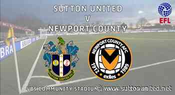 Newport tickets now available at shop and Mansfield update - Sutton United